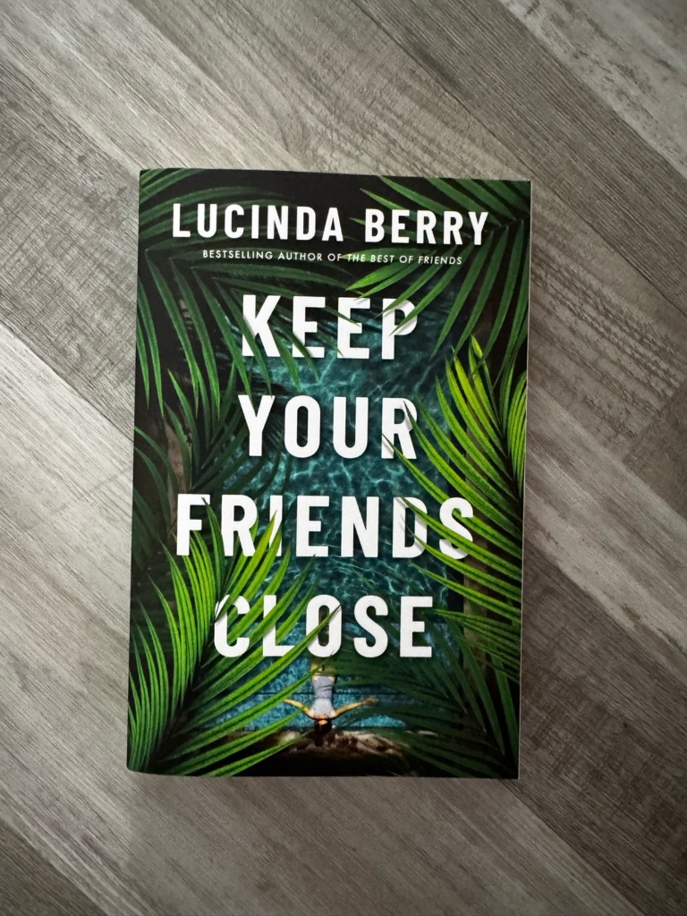 Keep Your Friends Close by Lucinda Berry - Green Leaf Cover